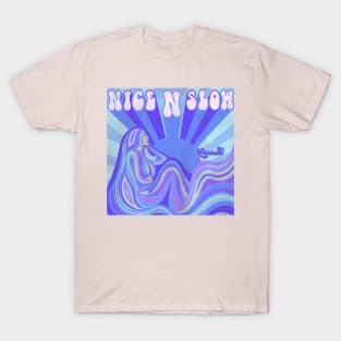 Nice N Slow N Cool Colors T-Shirt